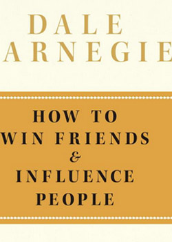 How to Win Friends & Influence People by Dale Carnegie